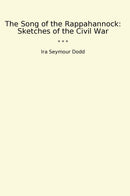 The Song of the Rappahannock: Sketches of the Civil War