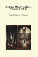 Foxglove Manor: A Novel, Volume 1 (of 3)