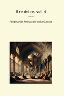 Il re dei re, vol. 4