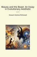 Beauty and the Beast: An Essay in Evolutionary Aesthetic