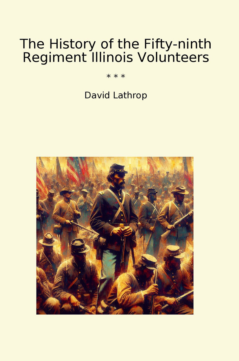 The History of the Fifty-ninth Regiment Illinois Volunteers