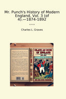 Mr. Punch's History of Modern England, Vol. 3 (of 4).—1874-1892