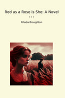 Red as a Rose is She: A Novel