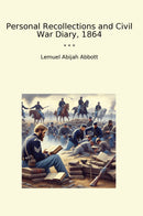 Personal Recollections and Civil War Diary, 1864