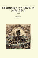L'Illustration, No. 0074, 25 Juillet 1844
