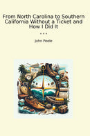 From North Carolina to Southern California Without a Ticket and How I Did It