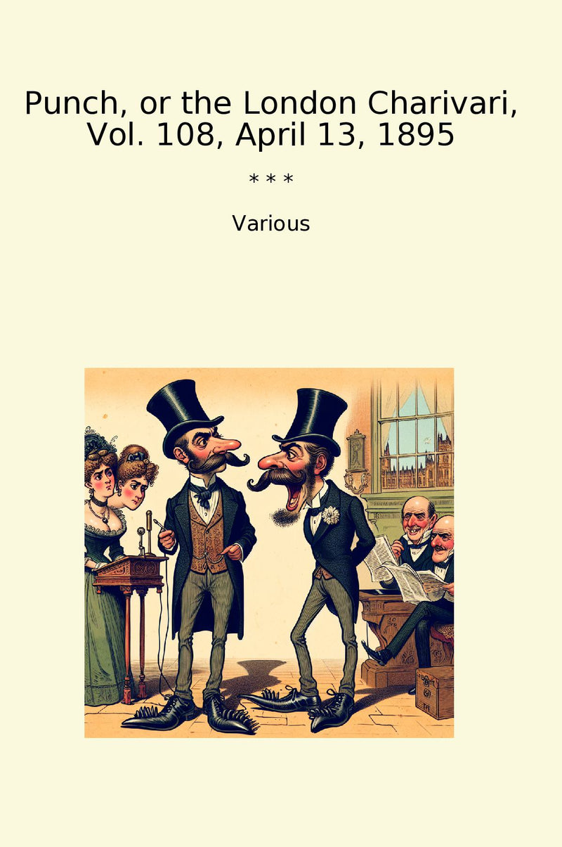 Punch, or the London Charivari, Vol. 108, April 13, 1895