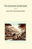 The Overland Guide-book