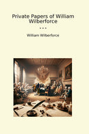 Private Papers of William Wilberforce