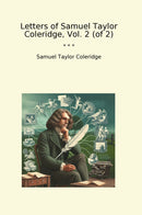 Letters of Samuel Taylor Coleridge, Vol. 2 (of 2)