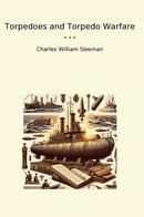 Torpedoes and Torpedo Warfare