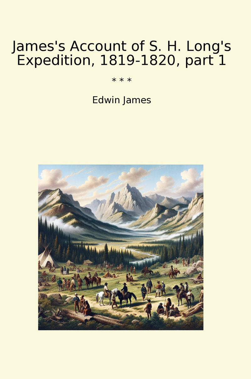 James's Account of S. H. Long's Expedition, 1819-1820, part 1