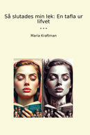 Så slutades min lek: En tafla ur lifvet