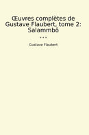 Œuvres complètes de Gustave Flaubert, tome 2: Salammbô