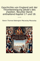 Geschichte von England seit der Thronbesteigung Jakob's des Zweiten. Neunter Band: enthaltend Kapitel 17 und 18.