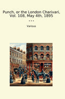 Punch, or the London Charivari, Vol. 108, May 4th, 1895