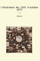 L'Illustration, No. 1597, 4 octobre 1873