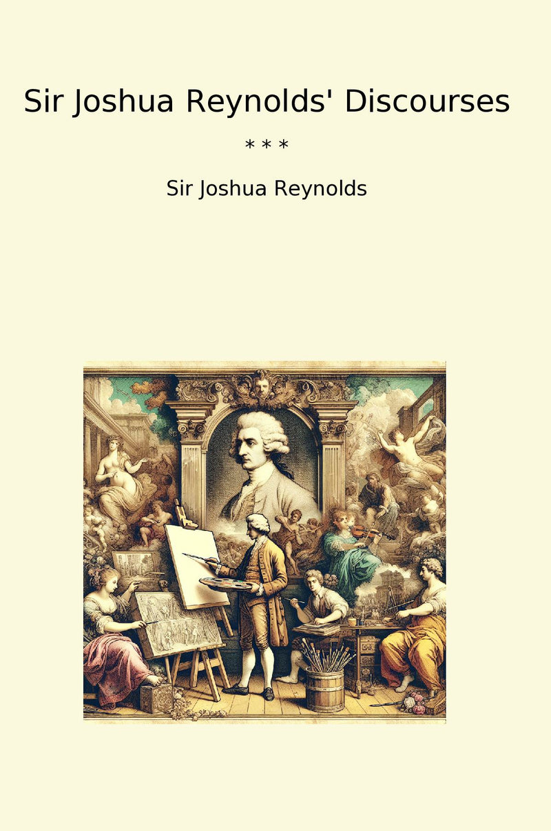 Sir Joshua Reynolds' Discourses