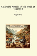 A Camera Actress in the Wilds of Togoland