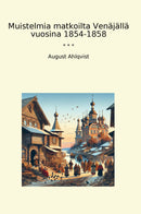 Muistelmia matkoilta Venäjällä vuosina 1854-1858