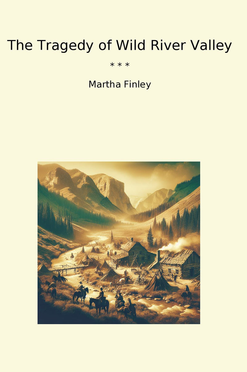 The Tragedy of Wild River Valley