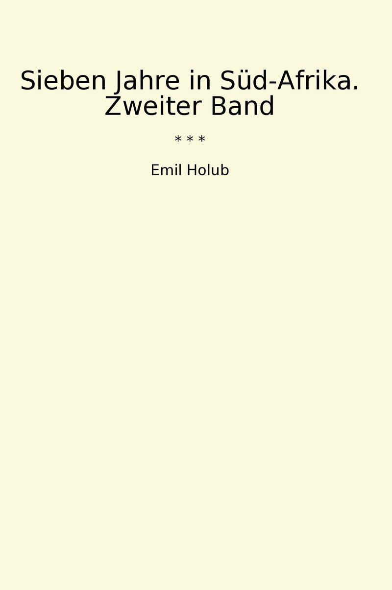 Sieben Jahre in Süd-Afrika. Zweiter Band