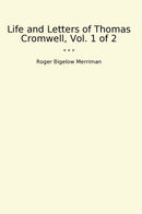 Life and Letters of Thomas Cromwell, Vol. 1 of 2