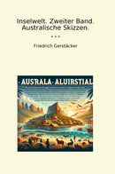 Inselwelt. Zweiter Band. Australische Skizzen.