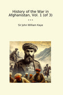History of the War in Afghanistan, Vol. 1 (of 3)