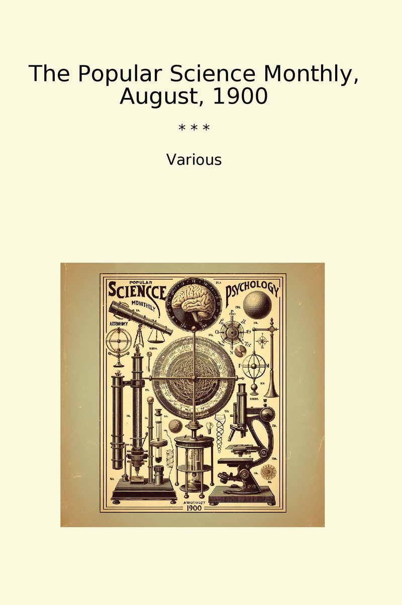 The Popular Science Monthly, August, 1900