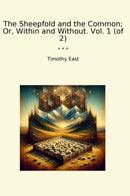The Sheepfold and the Common; Or, Within and Without. Vol. 1 (of 2)