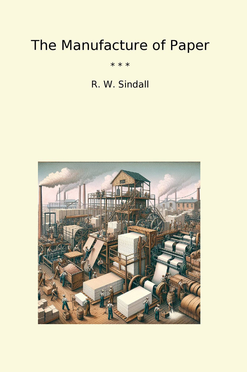 The Manufacture of Paper