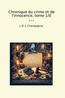 Chronique du crime et de l'innocence, tome 1/8