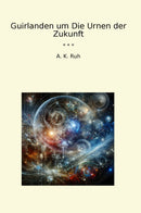 Guirlanden um Die Urnen der Zukunft