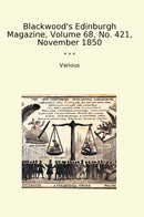 Blackwood's Edinburgh Magazine, Volume 68, No. 421, November 1850