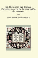 Un libro para las damas: Estudios acerca de la educación de la mujer