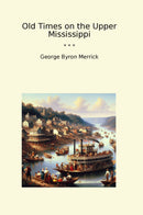 Old Times on the Upper Mississippi