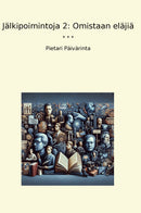 Jälkipoimintoja 2: Omistaan eläjiä