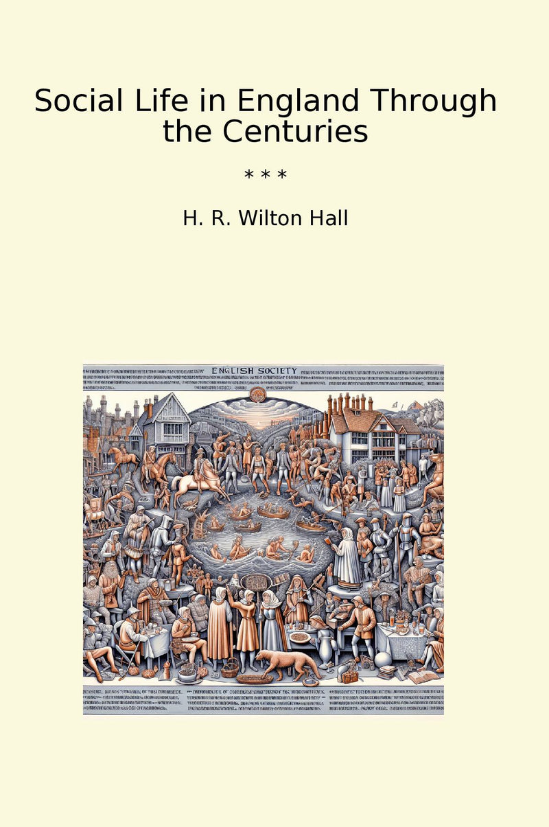 Social Life in England Through the Centuries