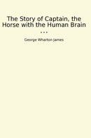 The Story of Captain, the Horse with the Human Brain