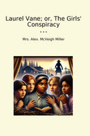 Laurel Vane; or, The Girls' Conspiracy