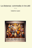 La distanza: commedia in tre atti