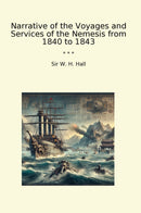 Narrative of the Voyages and Services of the Nemesis from 1840 to 1843