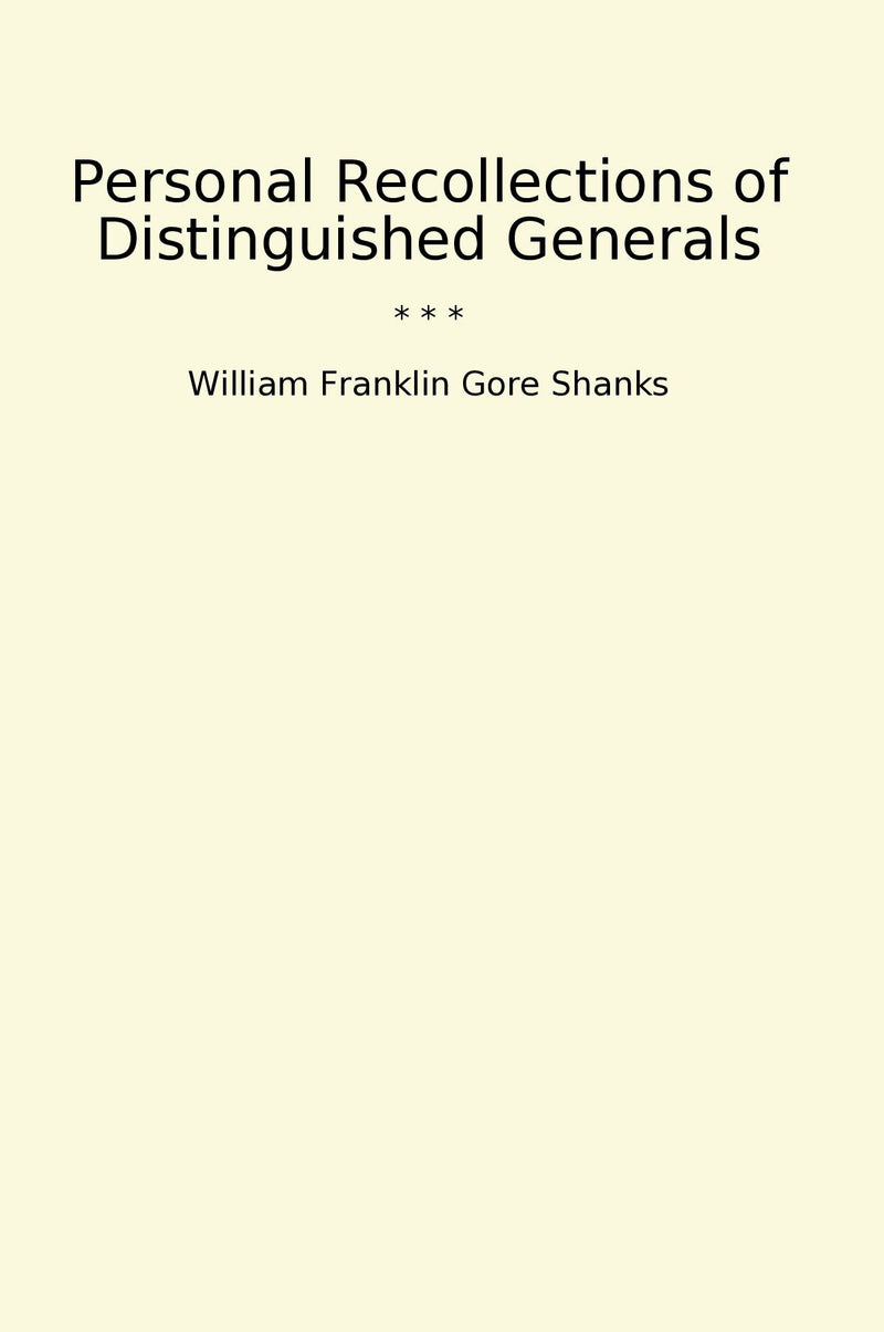 Personal Recollections of Distinguished Generals