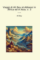 Viaggi di Ali Bey el-Abbassi in Africa ed in Asia, v. 3