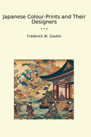 Japanese Colour-Prints and Their Designers