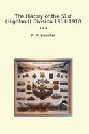 The History of the 51st (Highland) Division 1914-1918