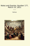 Notes and Queries, Number 177, March 19, 1853