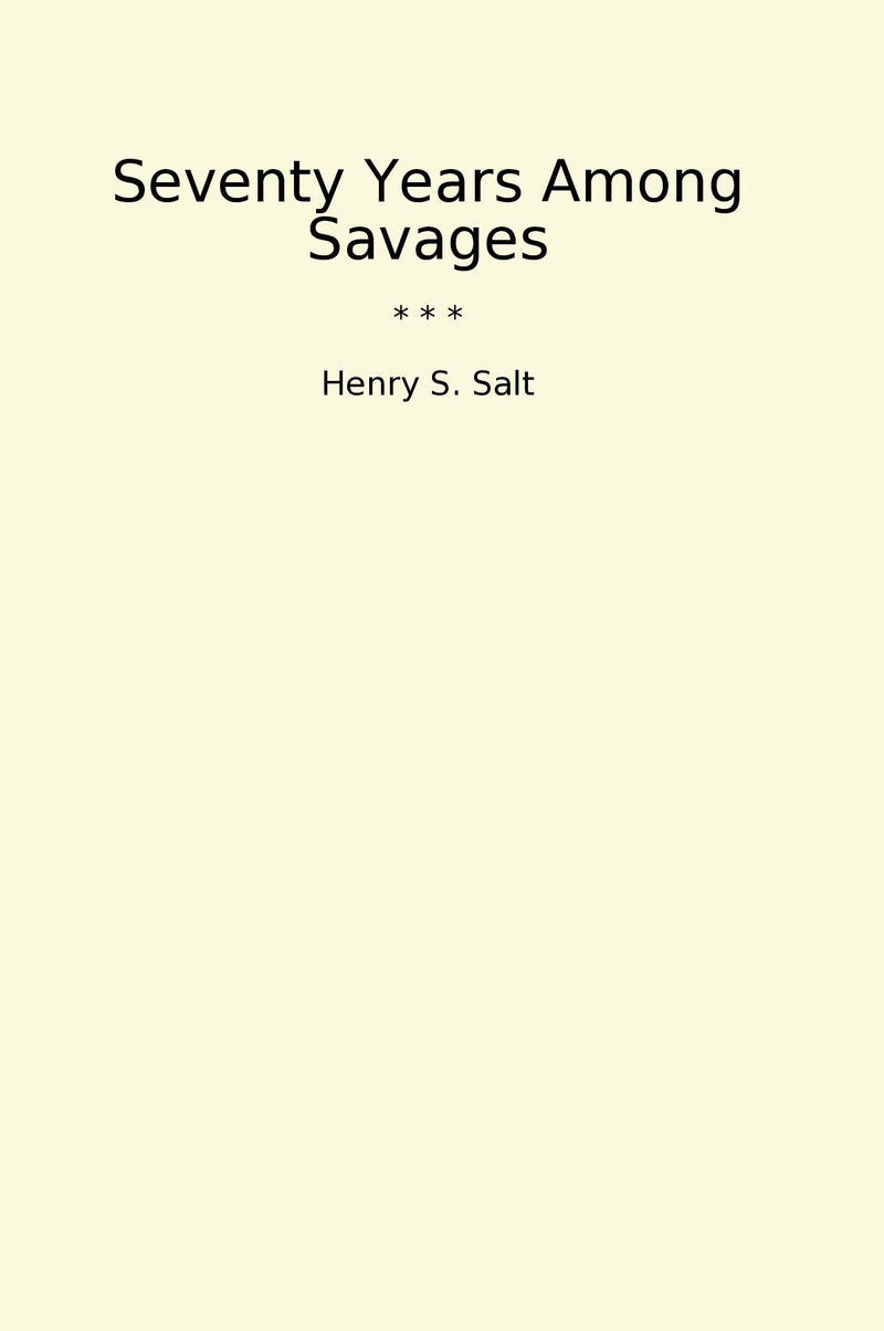 Seventy Years Among Savages