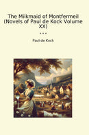The Milkmaid of Montfermeil (Novels of Paul de Kock Volume XX)